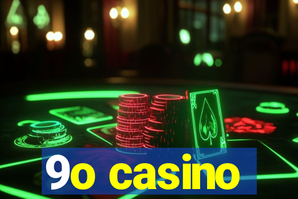 9o casino